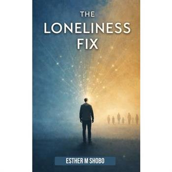 The Loneliness Fix
