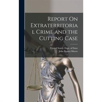 Report On Extraterritorial Crime and the Cutting Case