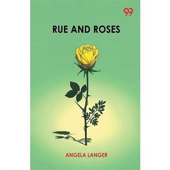 Rue And Roses