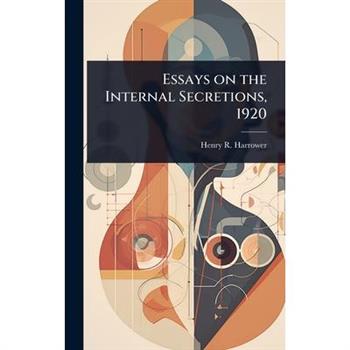 Essays on the Internal Secretions, 1920