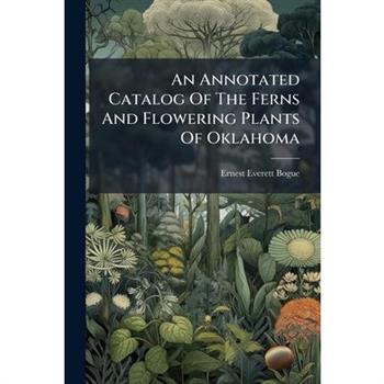 An Annotated Catalog Of The Ferns And Flowering Plants Of Oklahoma