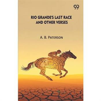 Rio Grande's Last Race And Other Verses