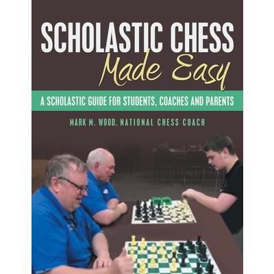 Scholastic Chess Made Easy