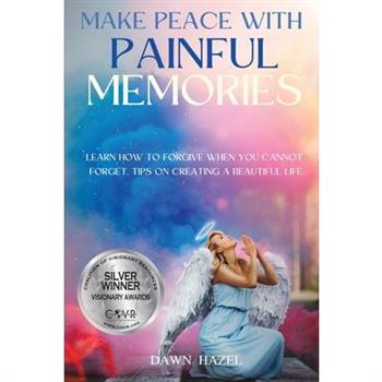 Make Peace With Painful Memories