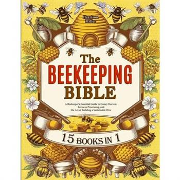 The Beekeeping Bible