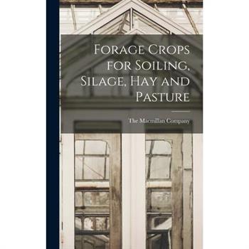Forage Crops for Soiling, Silage, hay and Pasture