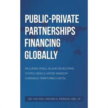 Public-Private Partnerships Financing Globally