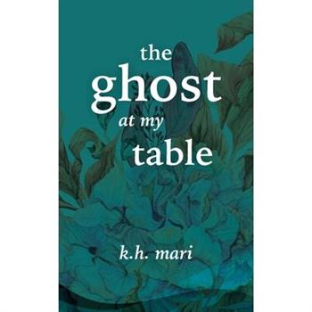 The Ghost at My Table