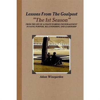 Lessons From The Goalpost The 1st Season