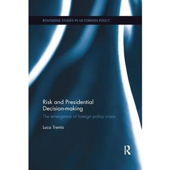 Risk and Presidential Decision-Making
