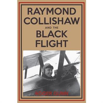 Raymond Collishaw and the Black Flight