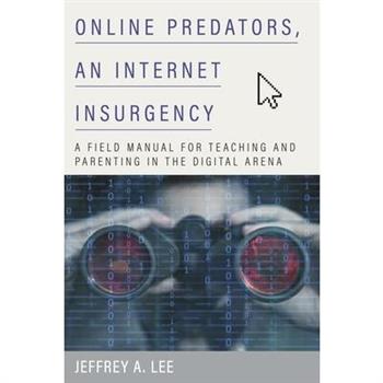 Online Predators, an Internet Insurgency