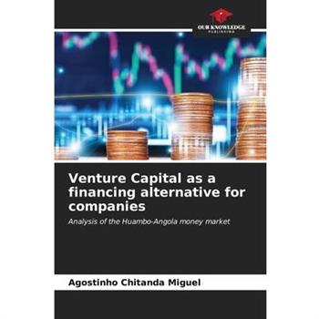 Venture Capital as a financing alternative for companies
