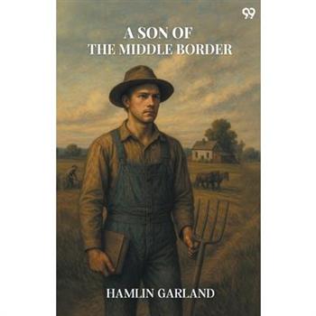 A Son Of The Middle Border