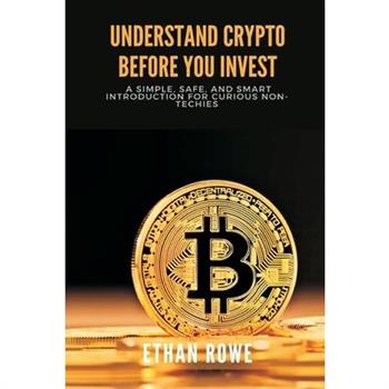 Understand Crypto Before You Invest