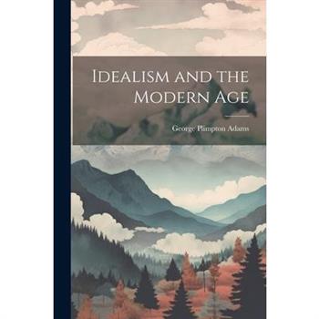 Idealism and the Modern Age