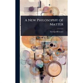 A New Philosophy of Matter