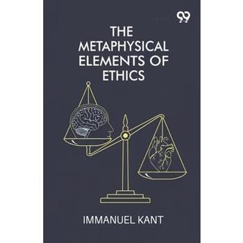 The Metaphysical Elements Of Ethics