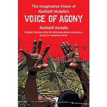 The Imaginative Vision of Abdilatif Abdalla’s Voice of Agony