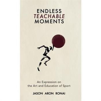 Endless Teachable Moments
