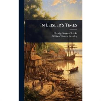 In Leisler’s Times