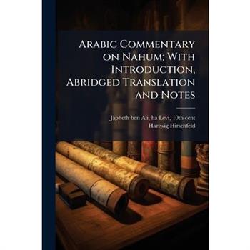 Arabic Commentary on Nahum; With Introduction, Abridged Translation and Notes