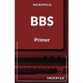 Micropolis BBS Primer