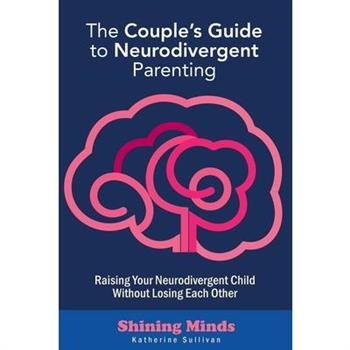 The Couple's Guide to Neurodivergent Parenting