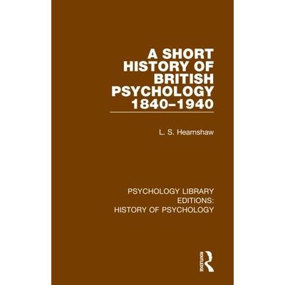 A Short History of British Psychology 1840-1940