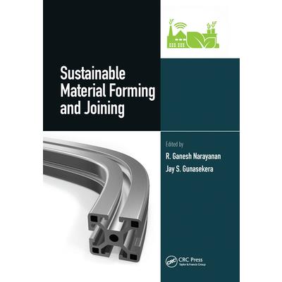 Sustainable Material Forming and Joining
