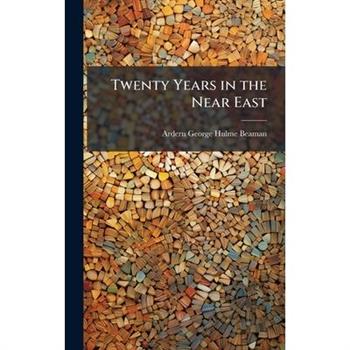 Twenty Years in the Near East