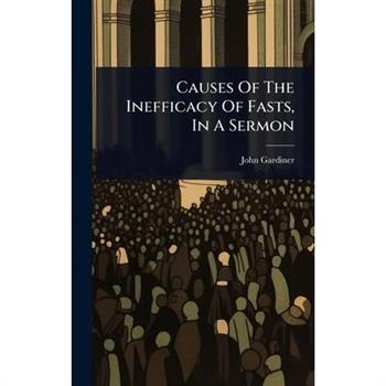Causes Of The Inefficacy Of Fasts, In A Sermon
