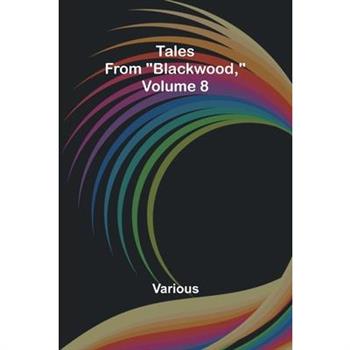 Tales from ”Blackwood,” Volume 8