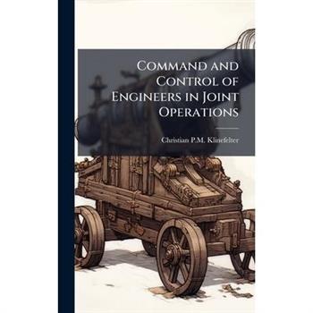 Command and Control of Engineers in Joint Operations