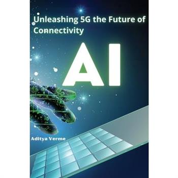 Unleashing 5G the Future of Connectivity