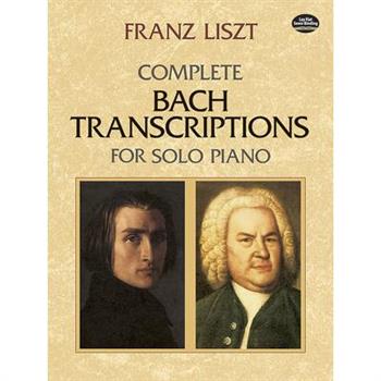 Complete Bach Transcriptions for Solo Piano