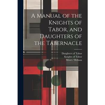 A Manual of the Knights of Tabor, and Daughters of the Tabernacle