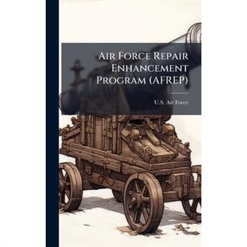 Air Force Repair Enhancement Program (AFREP)