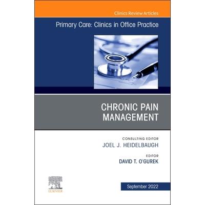 Chronic Pain Management, an Issue of Primary Care: Clinics in Office Practice