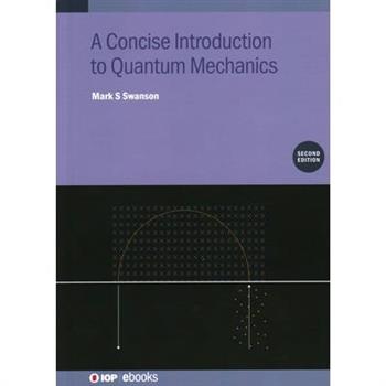 A Concise Introduction to Quantum Mechanics (Second Edition)