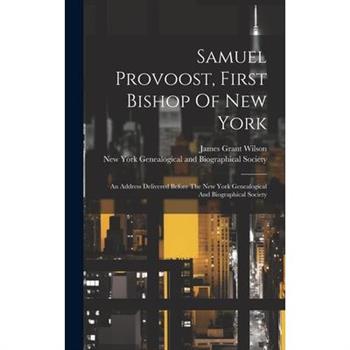 Samuel Provoost, First Bishop Of New York