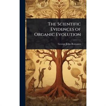 The Scientific Evidences of Organic Evolution