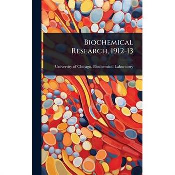 Biochemical Research, 1912-13