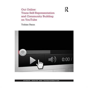 Out Online: Trans Self-Representation and Community Building on Youtube