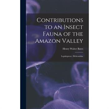 Contributions to an Insect Fauna of the Amazon Valley