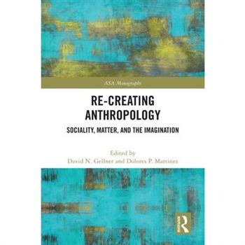 Re-Creating Anthropology