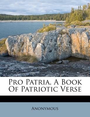 Pro Patria, a Book of Patriotic Verse