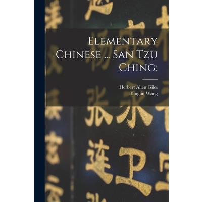 Elementary Chinese ... San tzu Ching;