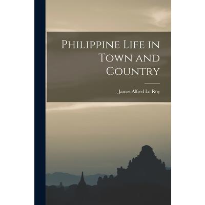 Philippine Life in Town and Country