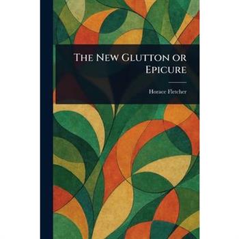 The New Glutton or Epicure